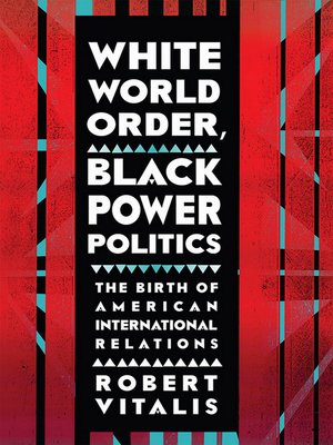 cover image of White World Order, Black Power Politics